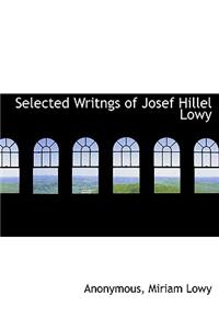 Selected Writngs of Josef Hillel Lowy