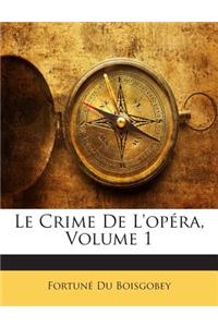Le Crime De L'opéra, Volume 1