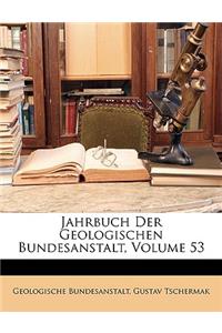 Jahrbuch Der Geologischen Bundesanstalt, Volume 53