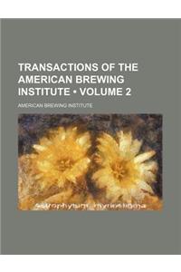 Transactions of the American Brewing Institute (Volume 2)