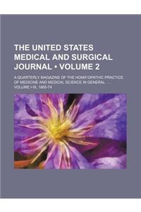 The United States Medical and Surgical Journal (Volume 2); A Quarterly Magazine of the Homa