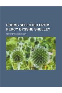 Poems Selected from Percy Bysshe Shelley