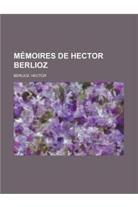 Memoires de Hector Berlioz
