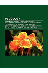 Pedology: Bog, Swamp, Muskeg, Permafrost, Marsh, Pedogenesis, Mineralized Tissues, Laterite, Pedosphere, Canadian System of Soil