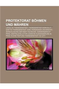 Protektorat Bohmen Und Mahren: Lidice, Kz Theresienstadt, Theresienstadt-Konvolut, Ghetto Theresienstadt, Karl-Ferdinands-Universitat