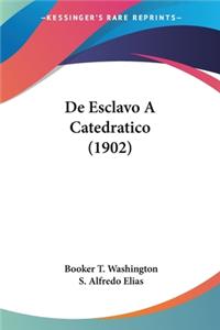 De Esclavo A Catedratico (1902)