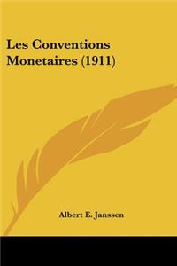 Les Conventions Monetaires (1911)