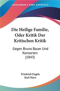 Heilige Familie, Oder Kritik Der Kritischen Kritik