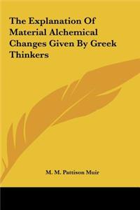 The Explanation of Material Alchemical Changes Given by Greek Thinkers