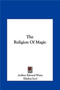 The Religion of Magic