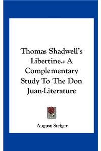 Thomas Shadwell's Libertine.