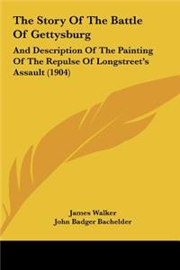 The Story Of The Battle Of Gettysburg