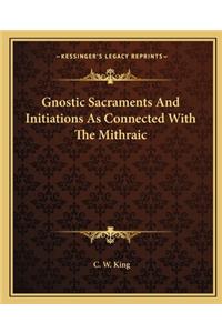 Gnostic Sacraments and Initiations as Connected with the Mithraic