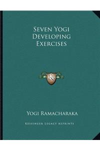 Seven Yogi Developing Exercises