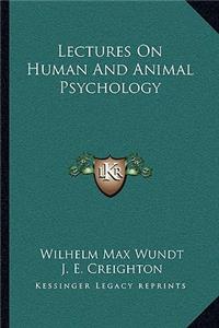 Lectures on Human and Animal Psychology