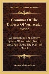 Grammar of the Dialects of Vernacular Syriac