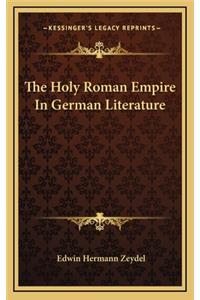 The Holy Roman Empire in German Literature
