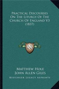 Practical Discourses on the Liturgy of the Church of England V3 (1837)