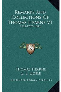 Remarks and Collections of Thomas Hearne V1