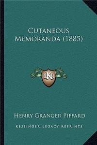 Cutaneous Memoranda (1885)