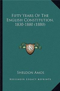 Fifty Years of the English Constitution, 1830-1880 (1880)