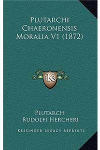 Plutarchi Chaeronensis Moralia V1 (1872)