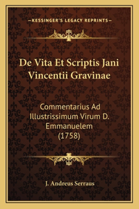 De Vita Et Scriptis Jani Vincentii Gravinae