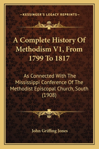 Complete History Of Methodism V1, From 1799 To 1817