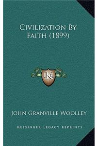 Civilization By Faith (1899)