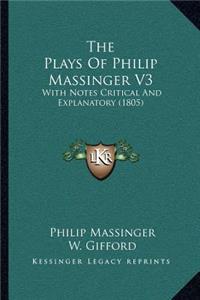 Plays Of Philip Massinger V3