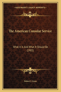 The American Consular Service