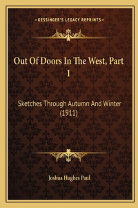 Out Of Doors In The West, Part 1