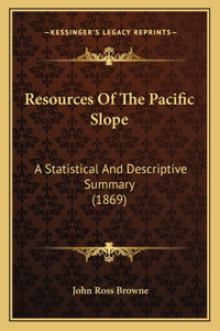 Resources Of The Pacific Slope