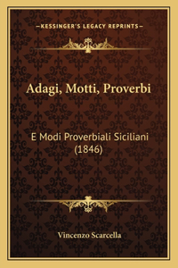 Adagi, Motti, Proverbi