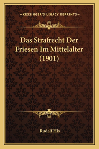 Strafrecht Der Friesen Im Mittelalter (1901)