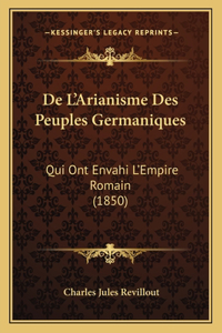 De L'Arianisme Des Peuples Germaniques