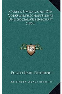 Carey's Umwalzung Der Volkswirthschaftslehre Und Socialwissenschaft (1865)