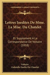 Lettres Inedites De Mme. La Mise. Du Chatelet