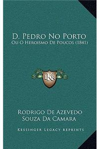 D. Pedro No Porto