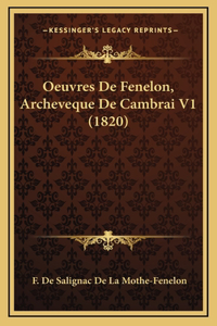 Oeuvres De Fenelon, Archeveque De Cambrai V1 (1820)