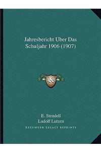 Jahresbericht Uber Das Schuljahr 1906 (1907)
