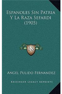 Espanoles Sin Patria Y La Raza Sefardi (1905)