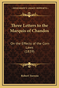 Three Letters to the Marquis of Chandos