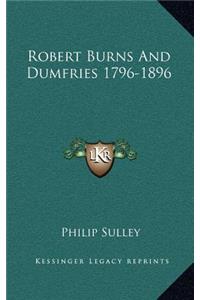 Robert Burns And Dumfries 1796-1896