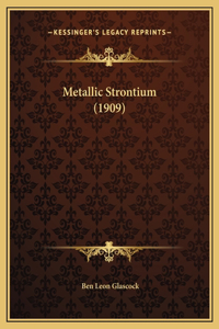 Metallic Strontium (1909)
