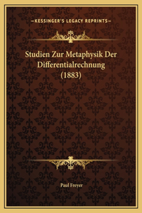 Studien Zur Metaphysik Der Differentialrechnung (1883)