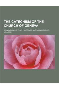 The Catechism of the Church of Geneva