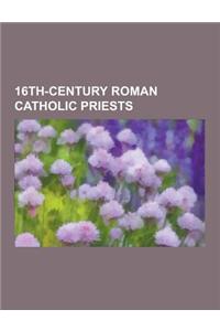16th-Century Roman Catholic Priests