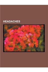 Headaches: Acephalgic Migraine, Cephalgiaphobia, Chronic Paroxysmal Hemicrania, Cluster Headache, Cluster Headache Treatments, Co