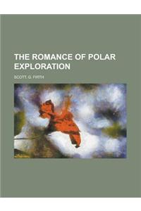 The Romance of Polar Exploration